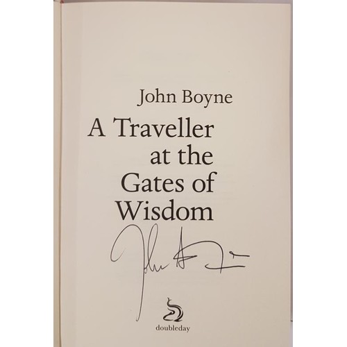 441 - John Boyne; A Traveller at the Gates of Wisdom, signed first edition, first print HB; Declan Burke; ... 