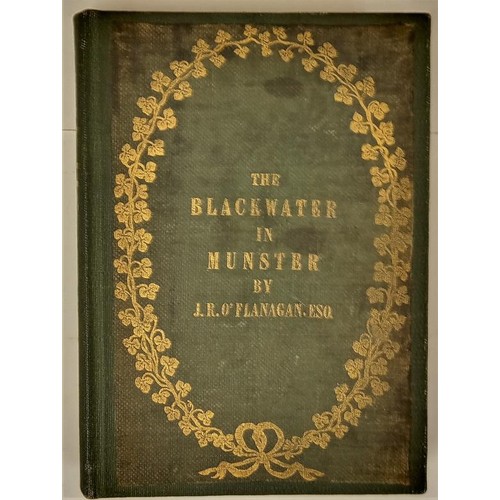 450 - J. R. O'Flanagan. The Blackwater In Munster. London: Jeremiah How 1844. Very fine green cloth with g... 