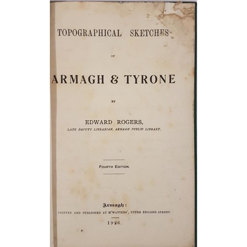 452 - Topographical Sketches of Armagh and Tyrone. Edward Rogers, Armagh Public Library.1926. minor loss t... 