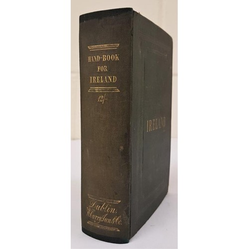 463 - Hand Book for Travellers in Ireland descriptive of its Scenery, Towns, Seats, Antiquities, etc. with... 