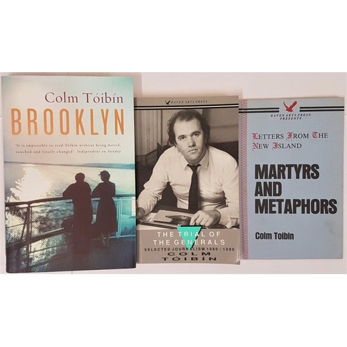 466 - Colm Toibin - MARTYRS AND METAPHORS, Raven Arts, 1985, and BROOKLYN , 2009. Both first editions, fir... 