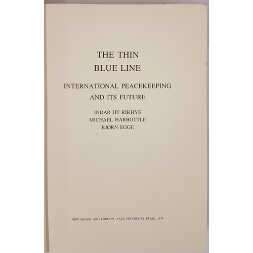 467 - The Thin Blue Line: International peacekeeping and its future - Indar Jit Rikhye ( Comdt J.T. McNult... 