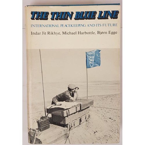 467 - The Thin Blue Line: International peacekeeping and its future - Indar Jit Rikhye ( Comdt J.T. McNult... 