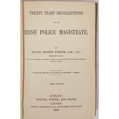 490 - Twenty years Recollections of an Irish Police Magistrate by Frank Thorpe Porter. Dublin. 1880. Lovel... 