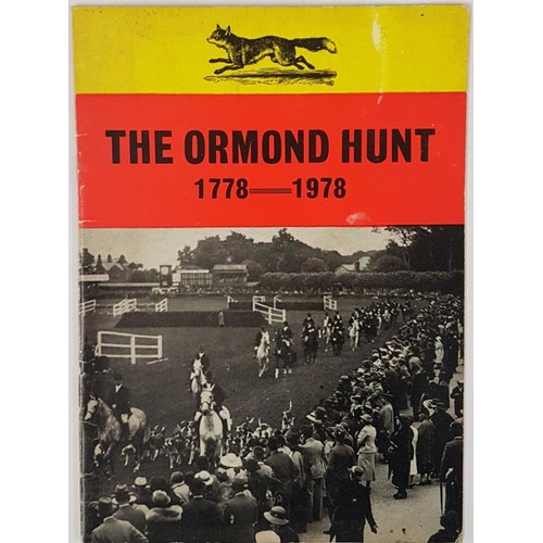 494 - The Ormond Hunt 1778-1978. [Dermot Kenny, Rathcabin, 1978]. Original printed wrappers. Story of the ... 