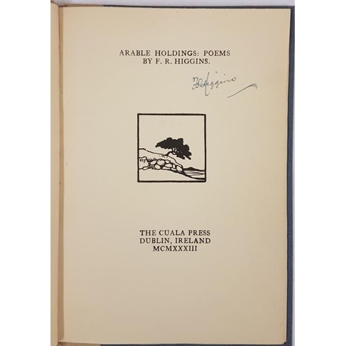 22 - Higgins, F. R. Arable Holdings: Poems. Dublin: The Cuala Press, 1933. Quarter cream linen on blue pa... 