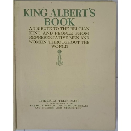 47 - King Albert's Book: A Tribute to the Belgian King and People from Representative Men and Women Throu... 