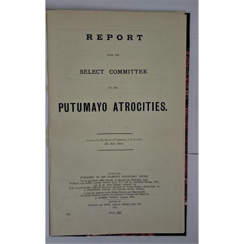 51 - Roger Casement. Report from the Select Committee on the Putumayo Atrocities. Ordered by the House of... 