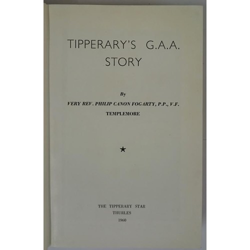 83 - Fogarty, Canon Philip. Tipperary. Tipperary's G.A.A. Story. The Tipperary Star, Thurles, 1960. SIGNE... 