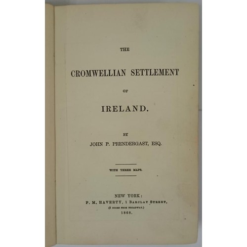 103 - Prendergast, The Cromwellian Settlement of Ireland, 1868, NY, small 8vo with three maps; 288 pps; gr... 