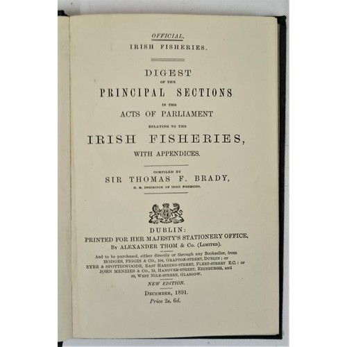 127 - Sir Thomas F. Brady. Digest of the Irish Fisheries Acts with Appendices. 1891. Inscribed presentatio... 