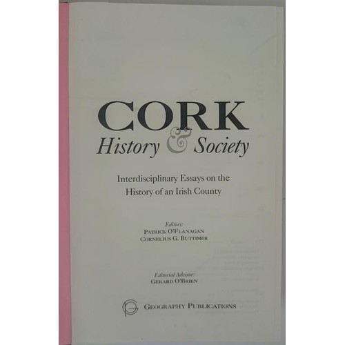 134 - Flanagan and Buttimer, Cork History and Society, Geog pub; large 8vo, 1993, mint copy; 1000 pps. (1)