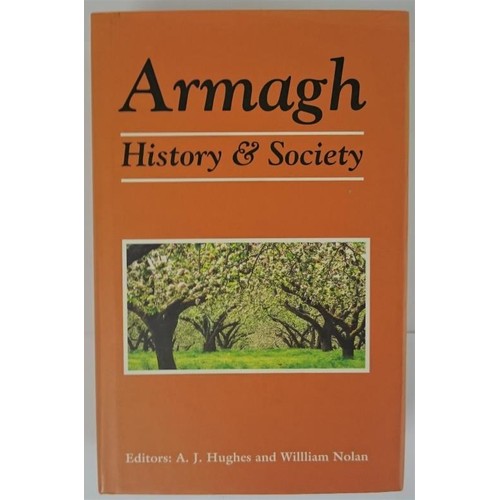 135 - Hughes and Nolan, Armagh History and Society, 2001 large 8vo, 1080 pps with map at rear. Mint copy. ... 