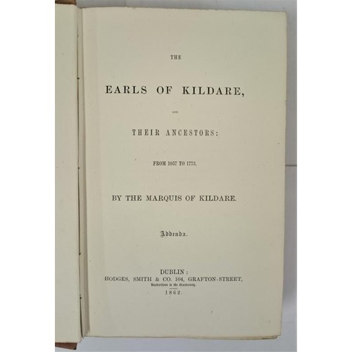 165 - The Marquis of Kildare. The Earls of Kildare and Their Ancestors from 1057 to 1773. Dublin 1862. 1st... 