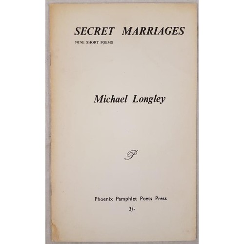 216 - Longley, Michael. Secret Marriages. Published by Phoenix Pamphlets Poets Press, Manchester, 1968. 1s... 