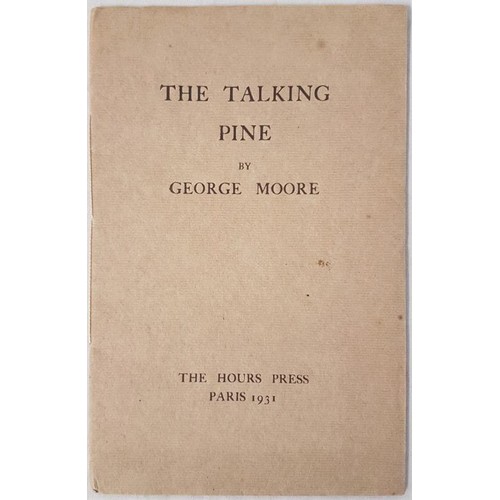 242 - Moore, George. The Talking Pine. Paris: The Hours Press, 1931. First edition. pp. 8. Edition limited... 