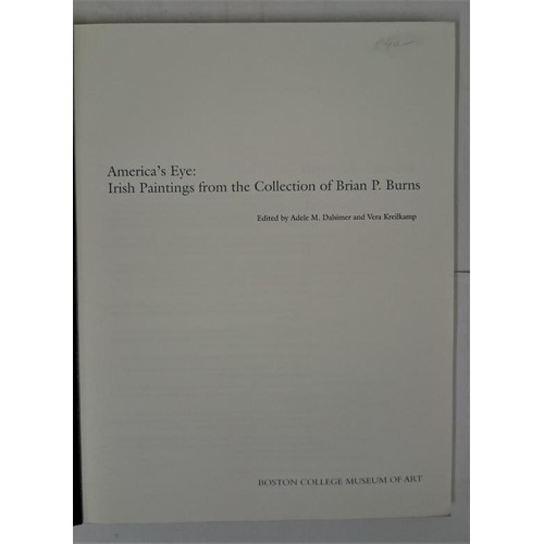 277 - America's Eye. Irish Paintings from the Collection of Brian P.. Burns. Exhibition catalogue at Bosto... 