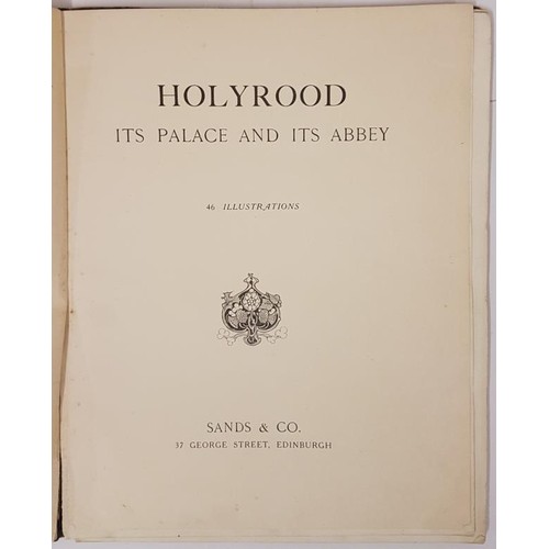 310 - Holyrood, It's Palace and its Abbey. 46 Illustrations.