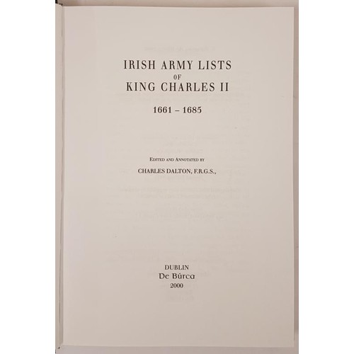 356 - Dalton, Charles Editor. King Charles The Second’s Irish Army Lists, 1661-1685. Dublin: 2000. S... 