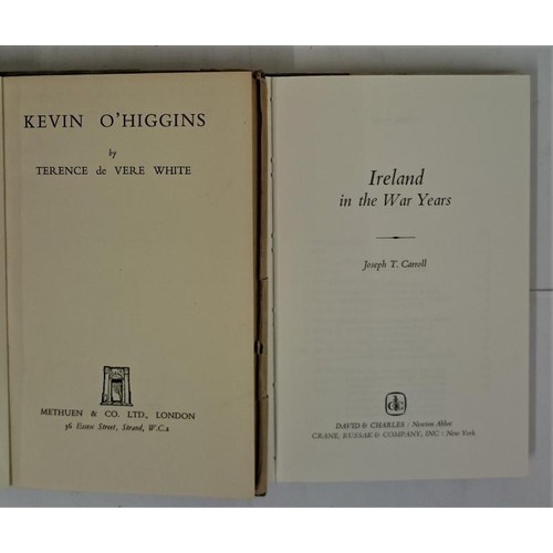 367 - Terence de Vere White. Kevin 0'Higgins. 1948. 1st Scarce D.J. and J.T. Carroll. Ireland in the War Y... 