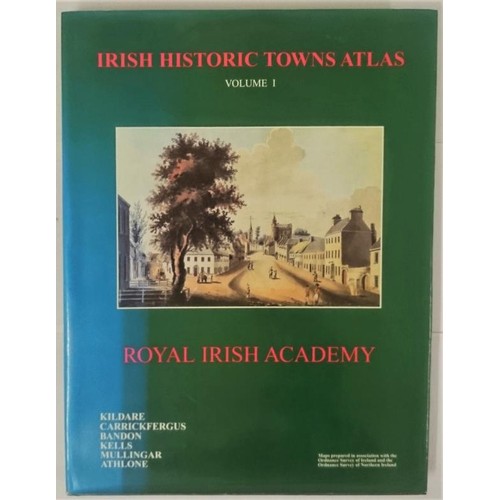 381 - Irish Historic Towns Atlas, Volume I: Kildare, Carrickfergus, Bandon, Kells, Mullingar and Athlone P... 