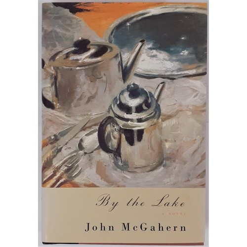 410 - John McGahern; By the Lake, signed first US edition first print, HB, Knopf 2002 extremely scarce.