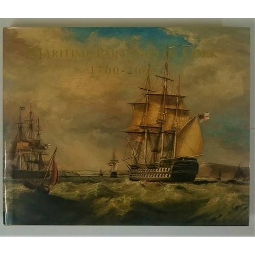 419 - Maritime Paintings of Cork and associated historical material, 1700-2000. [Peter Murray]. Gandon Edi... 