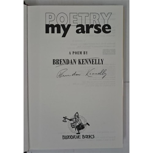 422 - Brendan Kennelly. Poetry My Arse. 1995. 1st edition. Signed by poet on title page. Fine in pristine ... 