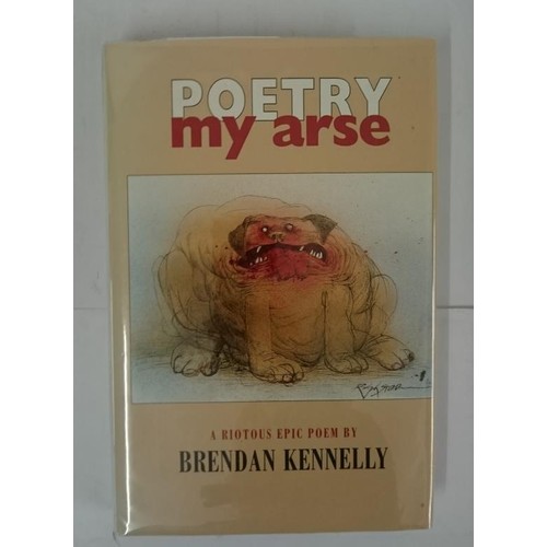 422 - Brendan Kennelly. Poetry My Arse. 1995. 1st edition. Signed by poet on title page. Fine in pristine ... 