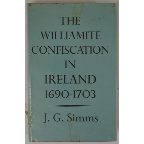 424 - Simms, The Williamite Confiscation in Ireland, 8vo, reinforced dj, 1956; 207 pps; scarce work. ex li... 