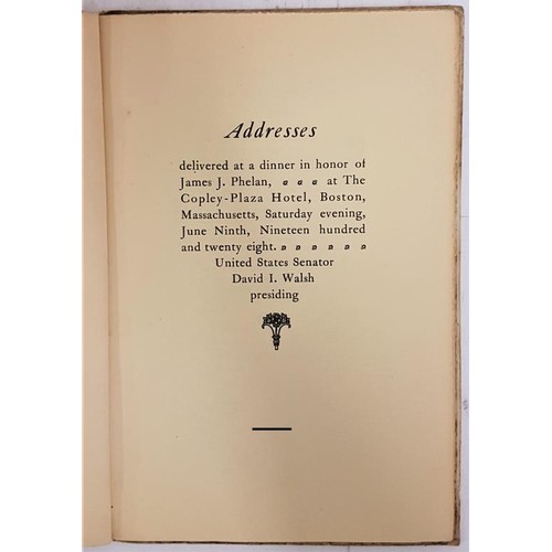 451 - Addresses at a Dinner in honour of James J. Phelan (noted Banker and Philanthropist) in 1928