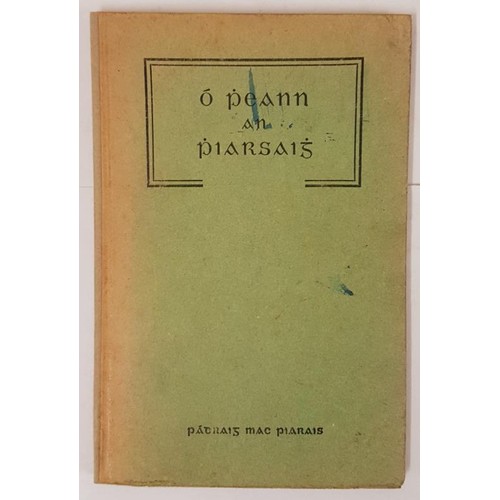 468 - MacPiarais, Pádraig. Pheann an Phiarsaigh. Téacsa tTghaí an Saothar Liteartha a... 