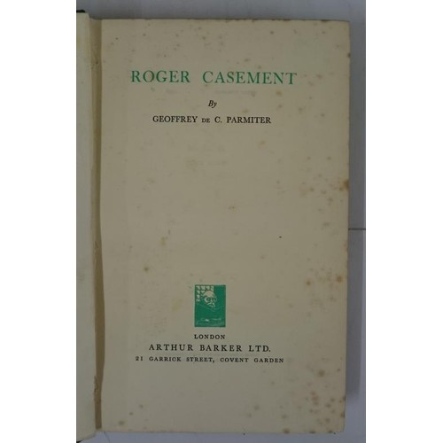 493 - Geoffrey de C. Parmiter. Roger Casement. 1936. 1st. Portrait frontis. Map end papers.