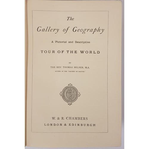 511 - Rev. Thomas Moore. Gallery of Geography. A Picturesque and Descriptive Tour of the World. 1864. 1st.... 