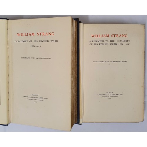 23 - William Strang Catalogue Of His Etched Work 1882-1912 WITH William Strang Supplement To The `Catalog... 