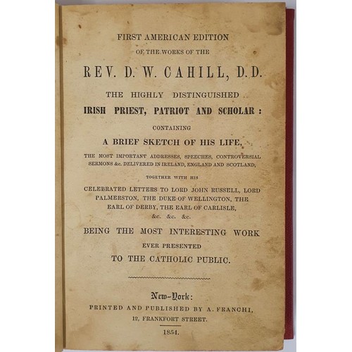 52 - Works of Rev. D. W. Cahill, D.D. Highly Distinguished Irish Priest, Patriot and Scholar, with a sket... 