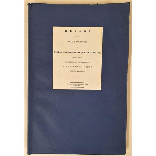 70 - Report from the Select Committee on Postal Arrangements (Waterford etc). 1855. Folio. 305 pages. Blu... 