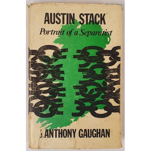 107 - J. Anthony Gaughan - Austin Stack Portrait of a Separatist. Kingdom Books, . First Edition 1977, Fir... 