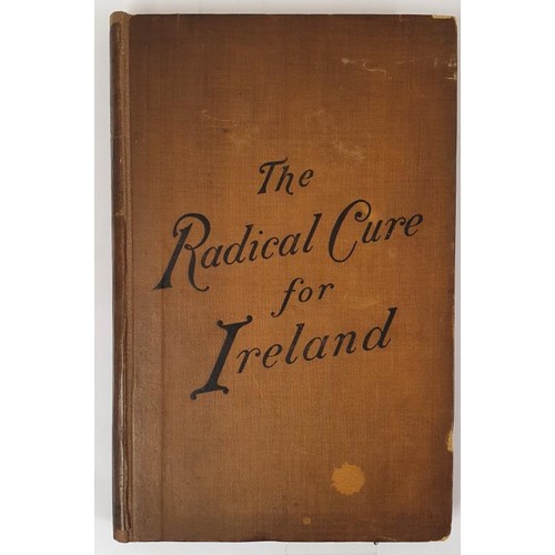 118 - The Radical Cure For Ireland. A Letter to the People of England & Scotland concerning a New Plan... 