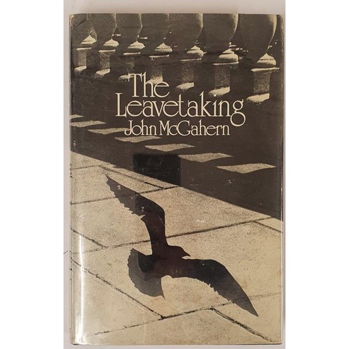 125 - John McGahern - The Leavetaking, First UK Edition, 1974 First Printing. This is a true first edition... 