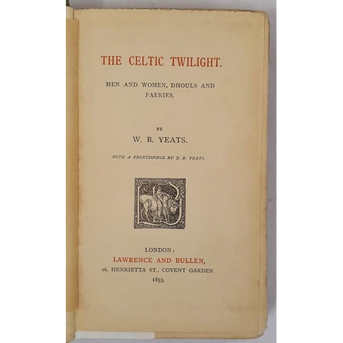 131 - THE CELTIC TWILIGHT. MEN AND WOMEN, DHOULS AND FAERIES. Yeats, William Butler Published by Lawrence ... 