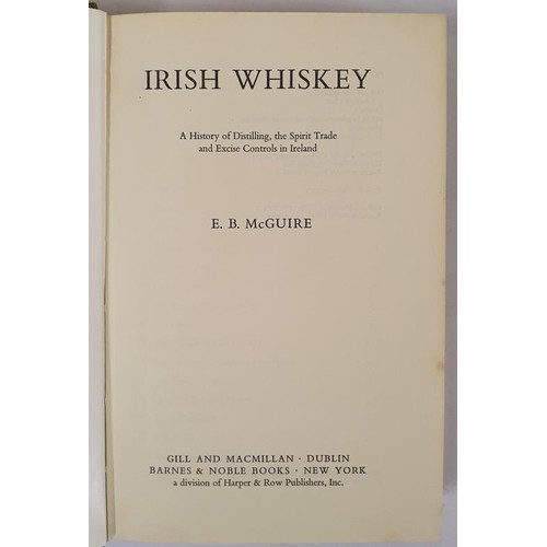 135 - Irish Whiskey a History of Distilling, the Spirit Trade and Excise Controls in Ireland McGuire, E. B... 