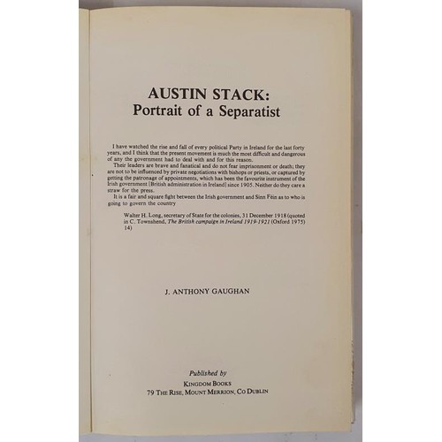 416 - Austin Stack: Portrait of a Separatist. Gaughan, J. Anthony Published by Kingdom Books, 1977, 1st Ed