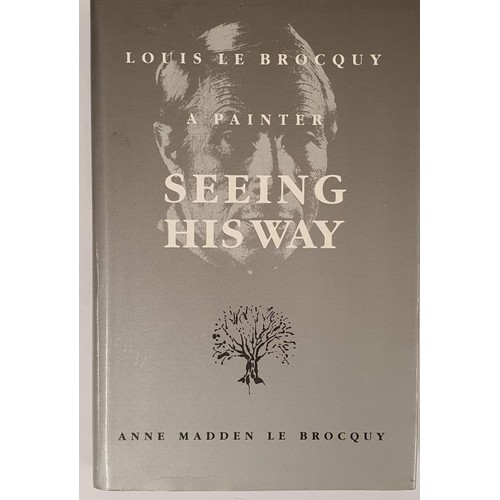 418 - Louis Le Brocquy. A Painter-Seeing His Way Le Brocquy, Anne Madden Published by Gill & Macmillan... 