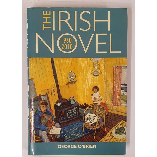 424 - George O’Brien; The Irish Novel 1960- 2010, first edition HB, signed by Colm Tóib&iacut... 