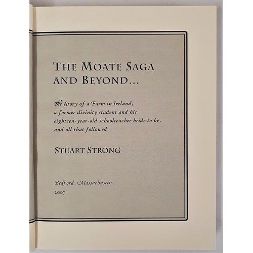 438 - Strong, Stuart. The Moate Saga And Beyond - The story of a Farm in Ireland, a former divinity studen... 