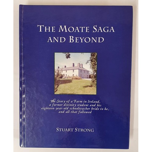 438 - Strong, Stuart. The Moate Saga And Beyond - The story of a Farm in Ireland, a former divinity studen... 