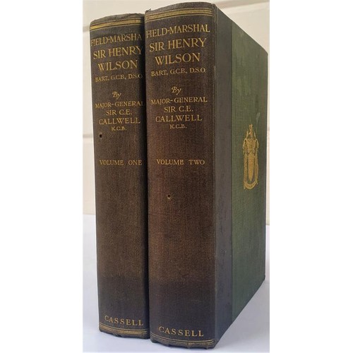 444 - Maj. General Sir C. Caulwell. Field Marshall sir Henry Wilson.1927. Two volumes Illus. Prominent Bri... 