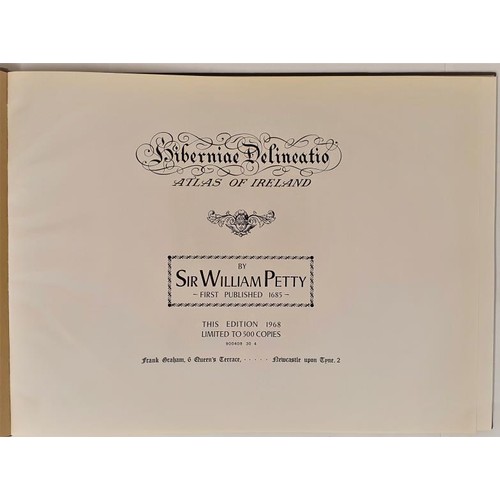463 - Hiberniae Delineatio. Atlas of Ireland by Sir William Petty 1685. Newcastle. Frank Graham. 1968. Lim... 