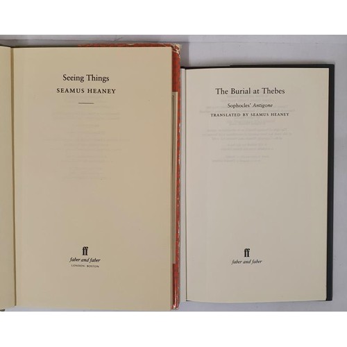 485 - Seamus Heaney; Seeing Things, first edition, first print HB, Faber 1991; The Burial at Thebes, first... 